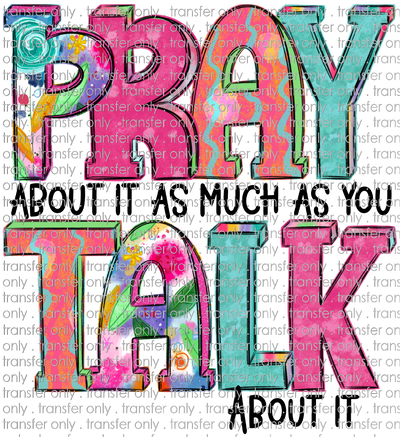 FAITH 204 Pray About It As Much As You Talk About It